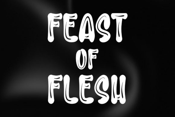 Feast of Flesh: A Font That Elevates Campaigns